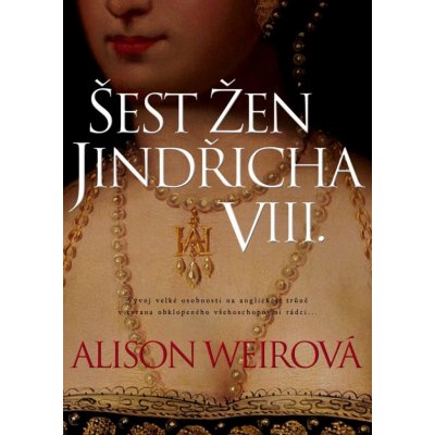 Šest žen Jindřicha VIII. – Hledejceny.cz