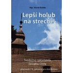 Lepší holub na streche - Marek Badida – Hledejceny.cz