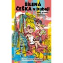 Kniha Šílená češka v Dubaji - Deník učitelky, manželky a vlastenky - Solařová-Calibaba Blanka