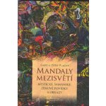 Mandaly mezisvětí. Mystické, šamanské, zenové povídky a obrazy - Gato, Otto Placht - DharmaGaia – Hledejceny.cz