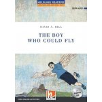 HELBLING READERS Blue Series Level 4 The Boy Who Could Fly + Audio CD (David A. Hill) Helbling Languages – Hledejceny.cz