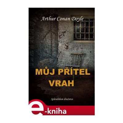 Můj přítel vrah - Arthur Conan Doyle