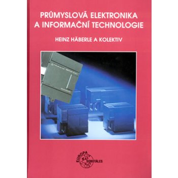 Průmyslová elektronika a informační technologie - Heinz Häberle