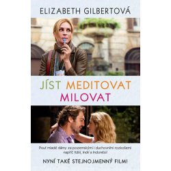 Gilbertová Elizabeth - Jíst, meditovat, milovat alternativy - Heureka.cz