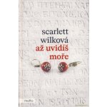 Až uvidíš moře - Wilková Scarlett – Hledejceny.cz