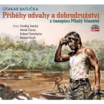 Příběhy odvahy a dobrodružství - Otakar Batlička