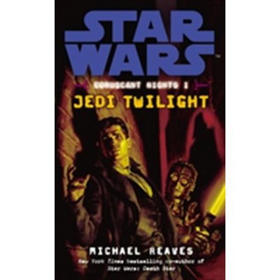 Star Wars: Coruscant Nights I Jedi Twilight - Michael Reaves – Sleviste.cz