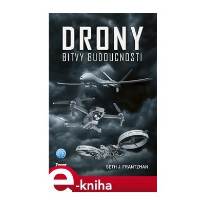 Drony. Bitvy budoucnosti - Seth J. Frantzman