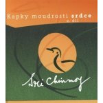 Kapky moudrosti srdce 2 - Výběr ze stejnojmenné série dárkových karet, díly IV.-VI. - Sri Cinmoy – Hledejceny.cz