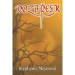 Rozbřesk - 4. díl - Meyerová Stephenie – Hledejceny.cz
