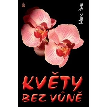 Květy bez vůně - Marie Rivai