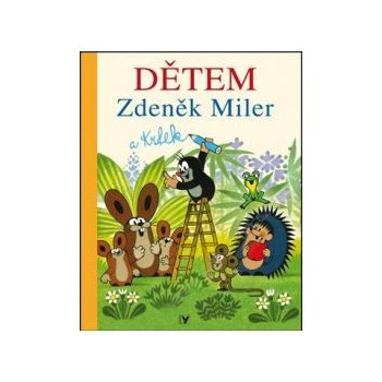 Zdeněk Miler a Krtek Dětem - 6. vyd. - Zdeněk Miler, Kolektiv