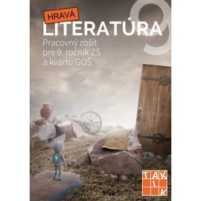 Hravá literatúra Pracovný zošit pre 9. ročník ZŠ a kvartu GOŠ