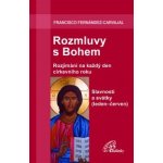 Rozmluvy s Bohem (6). Rozjímání na každý den církevního roku. Slavnosti a svátky (leden-červen) - Fernández-Carvajal Francisco – Hledejceny.cz