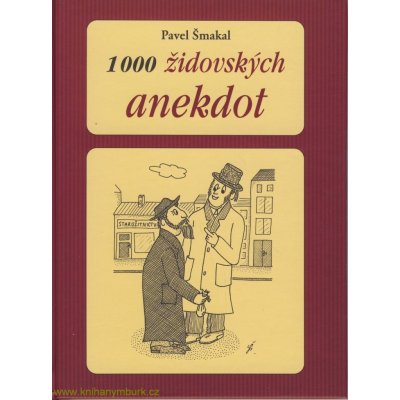 1000 židovských anekdot 2. vydání Šmakal Pavel – Hledejceny.cz