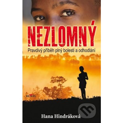 Nezlomný - Hana Hindráková – Hledejceny.cz