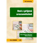 Daň z příjmů srozumitelně - Ptáčková Mísařová, Petra; Otavová, Milena – Hledejceny.cz