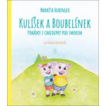 Kulíšek a Boubelínek - Pohádky z chaloupky pod smrkem - Hubinger Markéta – Hledejceny.cz