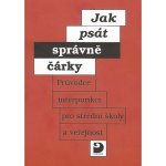 Jak psát správně čárky - Průvodce interpunkcí pro SŠ a veřejnost - Staněk Miloš – Hledejceny.cz