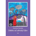 Daleko od zahrady Eden - David Jan Novotný – Hledejceny.cz