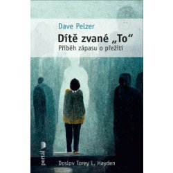 Dítě zvané "To" - Dave Pelzer