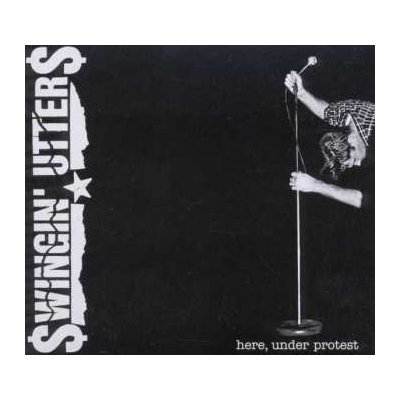 CD Swingin' Utters: Here, Under Protest