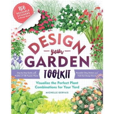 Design-A-Garden Book and Sticker Kit: Create Your Dream Garden Without Lifting a Trowel; Includes 150 Moveable Stickers Plus Design Board