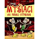 Myšiaci na prvej výprave - Peter S. Milan – Hledejceny.cz