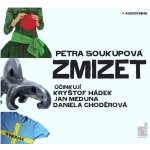 Zmizet - Petra Soukupová - Čtou Kryštof Hádek, Jan Meduna, Daniela Choděrová – Hledejceny.cz