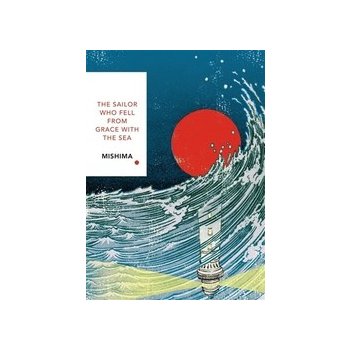 The Sailor Who Fell from Grace With the Sea - Yukio Mishima