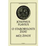 O starobylosti židů / Můj život - Josephus Flavius – Hledejceny.cz