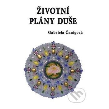 Životní plány duše - Gabriela Čanigová