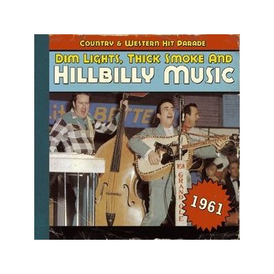 V/A - Dim Lights, Thick Smoke And Hillbilly Music 1961 CD – Zbozi.Blesk.cz