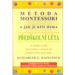 Metoda montessori a jak ji učit doma - Hainstock Elizabeth G. – Hledejceny.cz