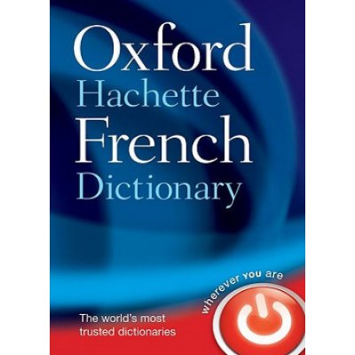 Oxford Dictionaries - Oxford-hachette French Dictionary 4th Edition