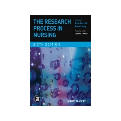 The Research Process in Nursing - Kate Gerrish, Anne Lacey – Hledejceny.cz