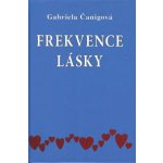 Frekvence lásky - Gabriela Čanigová – Hledejceny.cz