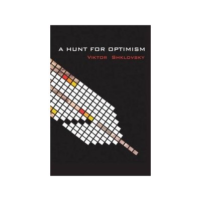 A Hunt for Optimism Viktor Shklovski – Hledejceny.cz