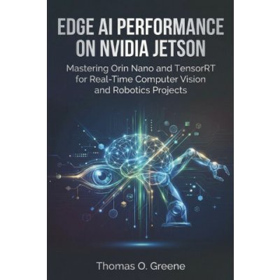 Edge AI Performance on NVIDIA Jetson - Thomas O. Greene – Hledejceny.cz