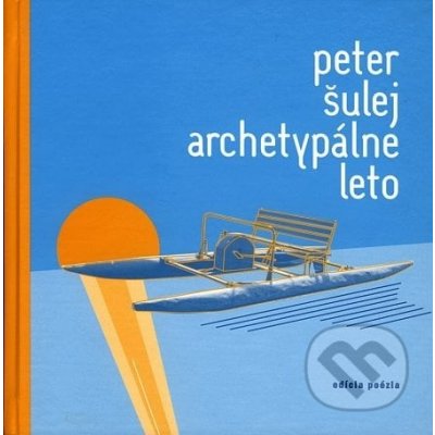 Archetypálne leto Peter Šulej