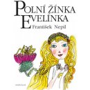 Polní žínka Evelínka - František Nepil