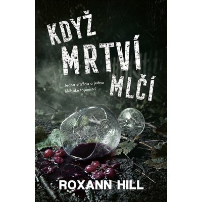 Když mrtví mlčí - Roxann Hill – Zboží Mobilmania