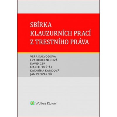 Sbírka klauzurních prací z trestního práva Brno - Věra Kalvodová