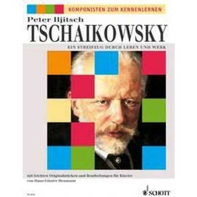 Průvodce životem a dílem skladatele Petr Iljič Čajkovskij – Hledejceny.cz
