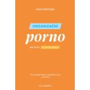 Organizační porno - Měj život ve svých rukou