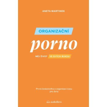 Organizační porno - Měj život ve svých rukou