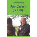 Petr Chobot, já a sny - Pavla Benettová