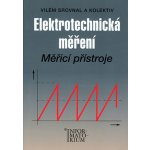 Elektrotechnická měření - Měřící přístroje pro SPŠE - Vilém Srovnal – Zbozi.Blesk.cz