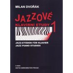Jazzové klavírní etudy 1 Milan Dvořák – Hledejceny.cz