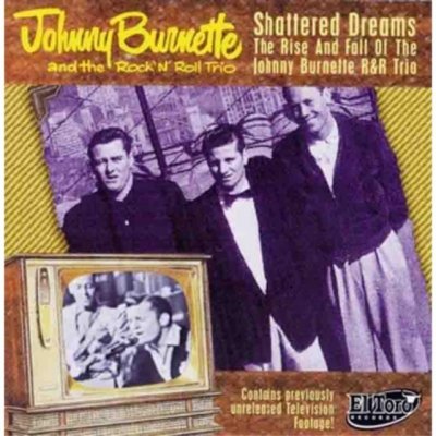 Burnette, Johnny - Shattered Dreams DVD